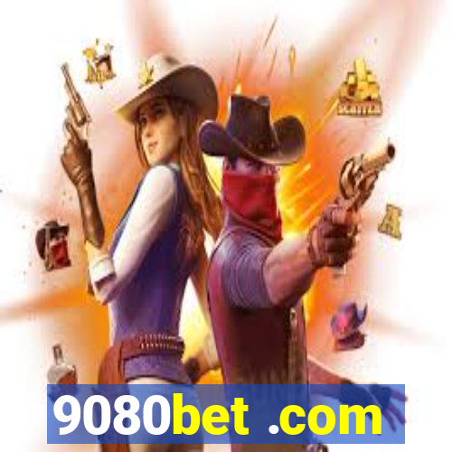 9080bet .com